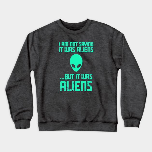 I am not saying it was Aliens, but it was Aliens Crewneck Sweatshirt by cecatto1994